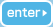enter